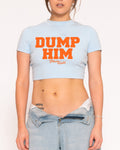 Dump Him Blue Baby Tee